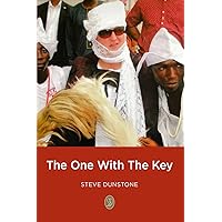 The One With The Key: The Life and Times of Steve Dunstone The One With The Key: The Life and Times of Steve Dunstone Paperback Kindle