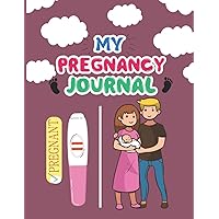 My Pregnancy Journal: First Time Pregnancy Planner & Kick Record Logbook,Maternity Keepsake,Write your Precious Daily Moments and Trimester ... Pregnant women baby gift planner notebook