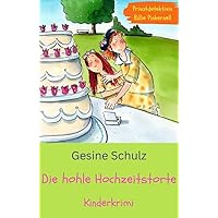 Die hohle Hochzeitstorte: Kinderkrimi. (Privatdetektivin Billie Pinkernell. 3) (German Edition) Die hohle Hochzeitstorte: Kinderkrimi. (Privatdetektivin Billie Pinkernell. 3) (German Edition) Kindle Hardcover