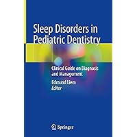 Sleep Disorders in Pediatric Dentistry: Clinical Guide on Diagnosis and Management Sleep Disorders in Pediatric Dentistry: Clinical Guide on Diagnosis and Management Hardcover Kindle Paperback
