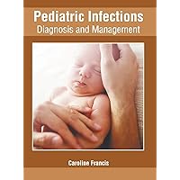 Pediatric Infections: Diagnosis and Management
