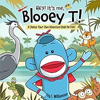 Hey! It's me, BlooeyT!: A Choose-Your-Own Adventure Book for Kids Hey! It's me, BlooeyT!: A Choose-Your-Own Adventure Book for Kids Paperback Kindle