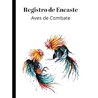 Registro de Encaste: Gallos y Aves de Combate (Spanish Edition) Registro de Encaste: Gallos y Aves de Combate (Spanish Edition) Hardcover Paperback