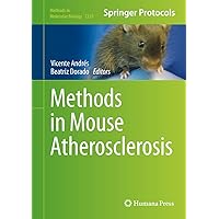 Methods in Mouse Atherosclerosis (Methods in Molecular Biology, 1339) Methods in Mouse Atherosclerosis (Methods in Molecular Biology, 1339) Hardcover Paperback