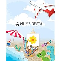 A Mi Me Gusta... (Spanish Edition)