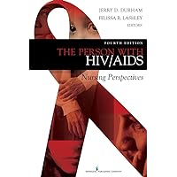 The Person with HIV/AIDS: Nursing Perspectives The Person with HIV/AIDS: Nursing Perspectives Kindle Hardcover