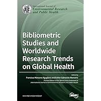 Bibliometric Studies and Worldwide Research Trends on Global Health