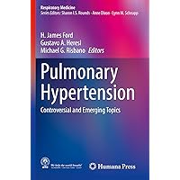 Pulmonary Hypertension: Controversial and Emerging Topics (Respiratory Medicine) Pulmonary Hypertension: Controversial and Emerging Topics (Respiratory Medicine) Paperback Kindle Hardcover