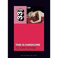 Pulp's This Is Hardcore (33 1/3) Pulp's This Is Hardcore (33 1/3) Paperback Kindle