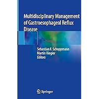 Multidisciplinary Management of Gastroesophageal Reflux Disease Multidisciplinary Management of Gastroesophageal Reflux Disease Kindle Hardcover Paperback