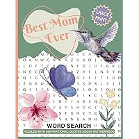 Best Mom Ever Word Search: 100 Large Print Puzzles With Inspirational Quotes About Motherhood Best Mom Ever Word Search: 100 Large Print Puzzles With Inspirational Quotes About Motherhood Paperback