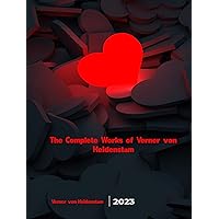 The Complete Works of Verner von Heidenstam (Swedish Edition) The Complete Works of Verner von Heidenstam (Swedish Edition) Kindle