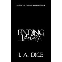 Finding Violet: A Dark Mafia Romance (Shadows of Obsession Book 3) Finding Violet: A Dark Mafia Romance (Shadows of Obsession Book 3) Kindle