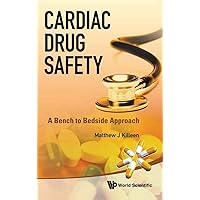 CARDIAC DRUG SAFETY: A BENCH TO BEDSIDE APPROACH CARDIAC DRUG SAFETY: A BENCH TO BEDSIDE APPROACH Hardcover