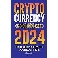 Cryptocurrency 2024: De basis van Blockchain & Crypto voor beginners - Bereid je voor op DeFi en de volgende bullmarkt! (Financiën) (Dutch Edition)