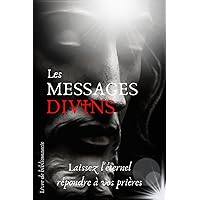 Les MESSAGES DIVINS: Laissez l'Éternel répondre à vos prières / Livre de bibliomancie (French Edition)