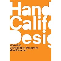 A Handbook of California Design, 1930-1965: Craftspeople, Designers, Manufacturers (Mit Press) A Handbook of California Design, 1930-1965: Craftspeople, Designers, Manufacturers (Mit Press) Paperback