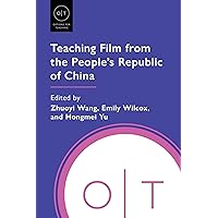 Teaching Film from the People's Republic of China (Options for Teaching) Teaching Film from the People's Republic of China (Options for Teaching) Paperback Kindle Hardcover