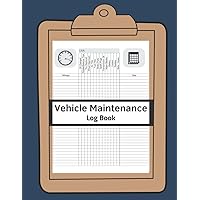 Vehicle Maintenance Log Book: Track and Record your Preventive Maintenance. +50 Blank Spreadsheets To Log All your Car / Truck Repairs
