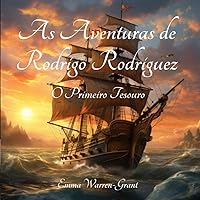 As aventuras de Rodrigo Rodriguez: O primeiro tesouro (Portuguese Edition)