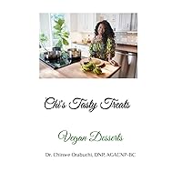 Chi's Tasty Treats: Vegan Desserts Chi's Tasty Treats: Vegan Desserts Kindle Paperback