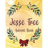 Jesse Tree Advent Devotional with Bible verses: For children, teens, or adults counting down until Christmas Jesse Tree Advent Devotional with Bible verses: For children, teens, or adults counting down until Christmas Paperback Kindle
