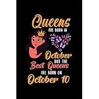 Queens Are Born In October But The Best Queens Are Born On October 10: Lovely Gift Notebook , Special Present For Birthday Princess Girl , 100 White Pages , 6x9 inches , Soft Cover , Matte Finish