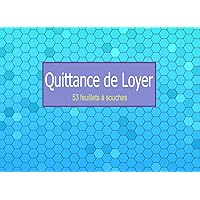Quittance de Loyer: Carnet à Souche de +53 Feuillets - Carnet Quittance Loyer Adapté à Tout Type de Contrat de Location - Format : 20,96 X 15,24 cm (French Edition)