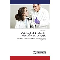 Cytological Studies in Plantago ovata Forsk: Mutagens induced cytological abnormalities in Imphagul Cytological Studies in Plantago ovata Forsk: Mutagens induced cytological abnormalities in Imphagul Paperback