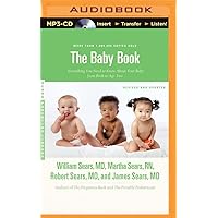 The Baby Book: Everything You Need to Know About Your Baby From Birth to Age Two The Baby Book: Everything You Need to Know About Your Baby From Birth to Age Two MP3 CD Paperback Audible Audiobook Audio CD