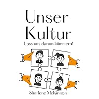 Unser Kultur: Lass uns darum kümmern! (German Edition)