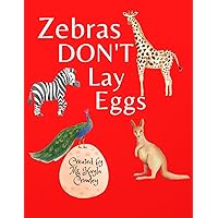 Zebras Don't Lay Eggs Zebras Don't Lay Eggs Paperback