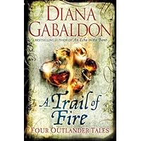 A Trail of Fire (Outlander Omnibus) by Gabaldon, Diana on 11/10/2012 unknown edition A Trail of Fire (Outlander Omnibus) by Gabaldon, Diana on 11/10/2012 unknown edition Hardcover Paperback