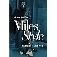 MilesStyle: The Fashion of Miles Davis MilesStyle: The Fashion of Miles Davis Paperback Kindle