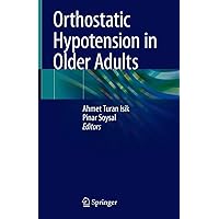 Orthostatic Hypotension in Older Adults Orthostatic Hypotension in Older Adults Kindle Hardcover Paperback