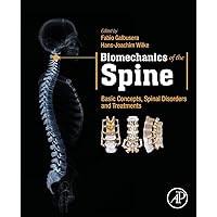 Biomechanics of the Spine: Basic Concepts, Spinal Disorders and Treatments Biomechanics of the Spine: Basic Concepts, Spinal Disorders and Treatments Paperback Kindle