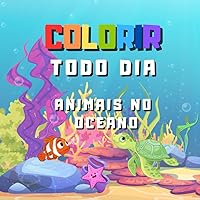 Colorir Todo Dia: Animais no Oceano (Portuguese Edition)