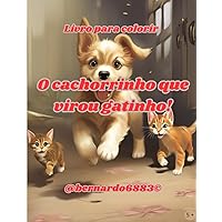 O cachorrinho que virou gatinho! (Portuguese Edition)