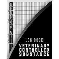 Veterinary Controlled Substance Log Book: A Record Book for Veterinarians to Keep and Register Controlled Drugs and Substances | Large Log book A4