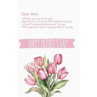 Dear Mom, Happy Mother's Day: The Greeting Notebook, 120 Pages Lined Journal, Size 6