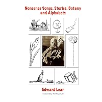 Edward Lear's Nonsense Songs, Stories, Botany and Alphabets Edward Lear's Nonsense Songs, Stories, Botany and Alphabets Kindle Hardcover Paperback MP3 CD