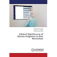 Clinical Significance of Electro diagnosis in Disc Herniation Clinical Significance of Electro diagnosis in Disc Herniation Paperback