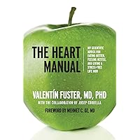 The Heart Manual: My Scientific Advice for Eating Better, Feeling Better, and Living a Stress-Free Life Now The Heart Manual: My Scientific Advice for Eating Better, Feeling Better, and Living a Stress-Free Life Now Paperback Kindle Mass Market Paperback