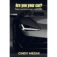 Are you your car?: Take control over your life Are you your car?: Take control over your life Paperback Kindle