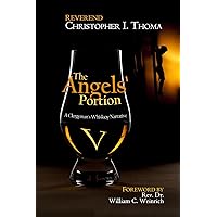 The Angels' Portion: A Clergyman's Whisk(e)y Narrative, Volume 5 The Angels' Portion: A Clergyman's Whisk(e)y Narrative, Volume 5 Paperback