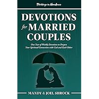 Marriage In Abundance's Devotions for Married Couples: One Year of Weekly Devotions to Deepen Your Spiritual Connection With God and Each Other