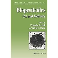Biopesticides: Use and Delivery (Methods in Biotechnology, 5) Biopesticides: Use and Delivery (Methods in Biotechnology, 5) Hardcover Paperback