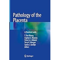 Pathology of the Placenta: A Practical Guide Pathology of the Placenta: A Practical Guide Kindle Hardcover