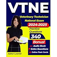 Vtne prep book 2024, 2 Mock Exams or Practice tests for Veterinary Technician National Exam with 340 Practice questions and Answer Explanations