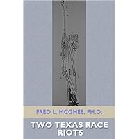 Two Texas Race Riots Two Texas Race Riots Kindle Paperback